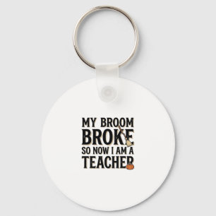 Funny Teacher Broom Broke Vintage Halloween Design Keychain