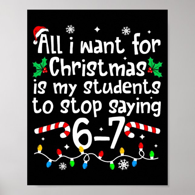 Funny Teacher Christmas Students Saying 6-7 67 Six Poster (Front)