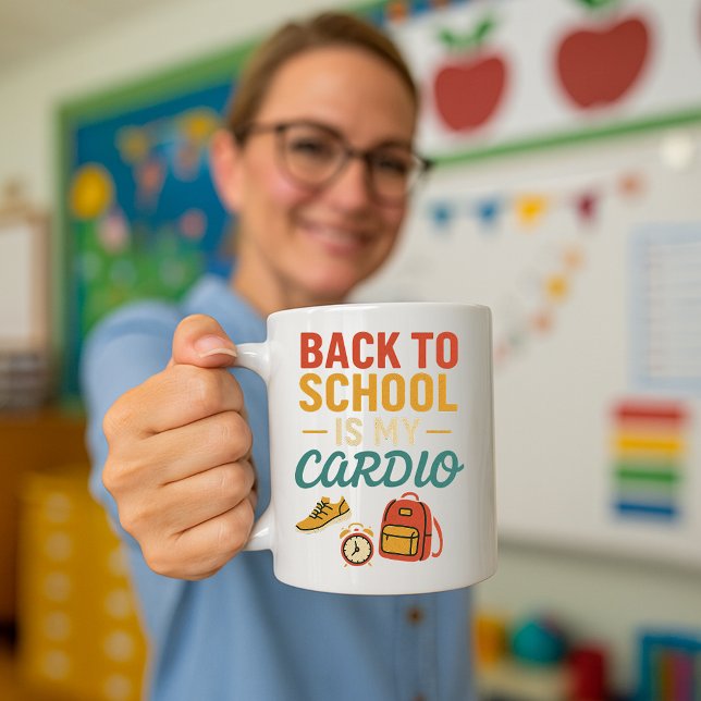 Funny Teacher Cup; Back to School Is My Cardio Coffee Mug (Creator Uploaded)
