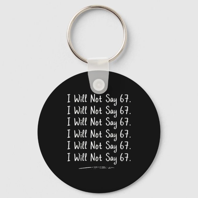 Funny Teacher Gen Alpha Clroom Humor I Will Not Sa Keychain (Front)