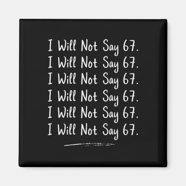 Funny Teacher Gen Alpha Clroom Humor I Will Not Sa Magnet (Front)
