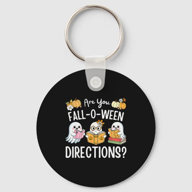 Funny Teacher Halloween Are You Fall O Ween Direct Keychain (Front)