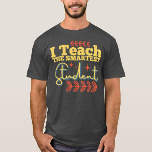 Funny teacher learning quote for best teachers T-Shirt
