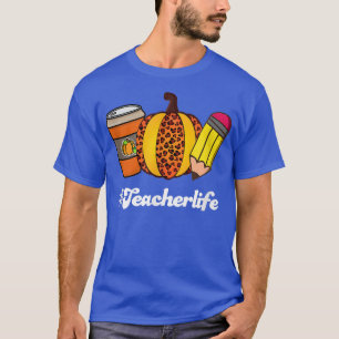 Funny Teacher Life Pumpkin Latte Autumn Thanksgivi T-Shirt