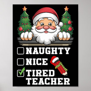 Funny Teacher Naughty Nice Tired Teacher Christmas Poster