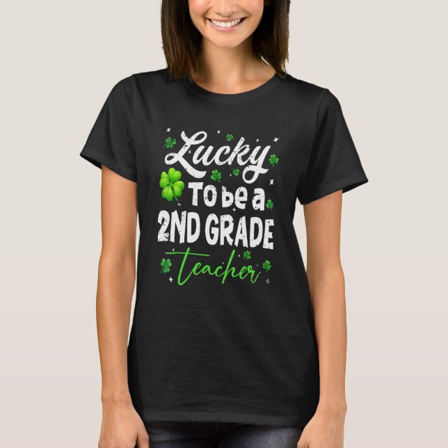 Funny Teacher On St Patricku2019s Day Luck Second  T-Shirt (Front)