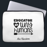 Funny Teacher personalized gift Laptop Sleeve<br><div class="desc">This funny "Educator of mini humans" design is great appreciation gift for Teachers! Can be easily personalized to add your favourite Teacher's name. 
Teacher's Birthday,  Back to school or as an End of the Year Thank You gift.</div>