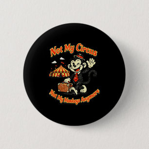 Funny teacher retirement retro not monkeys anymore 2 inch round button