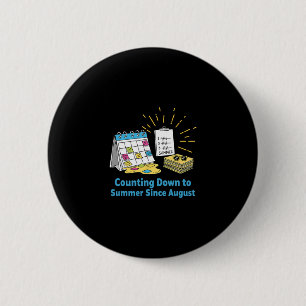 Funny Teacher School Calendar Meme Summer Vacation 2 Inch Round Button