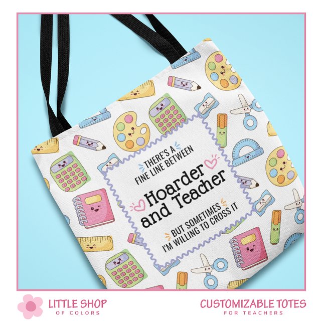 Funny Teacher School Supply Hoarder Customizable Tote Bag (Creator Uploaded)