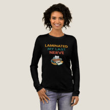 Funny Teacher Shirt – “Laminated My Last Nerve”