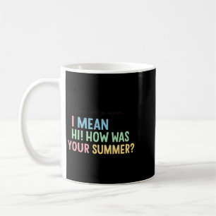 Funny Teacher Summer Greeting Quote Design Coffee Mug
