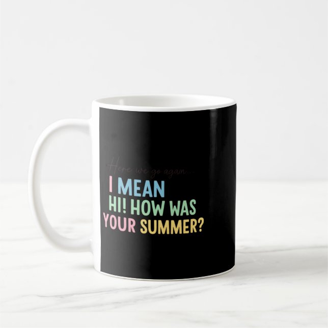 Funny Teacher Summer Greeting Quote Design Coffee Mug (Left)