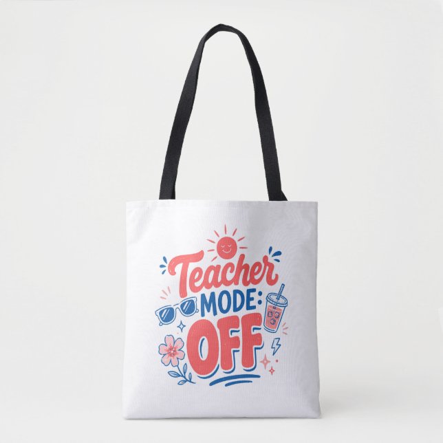 Funny Teacher Summer Quote Tote Bag (Front)