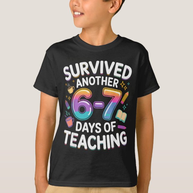 Funny Teacher Survived 67 Days Of Teaching Meme Ge T-Shirt (Front)