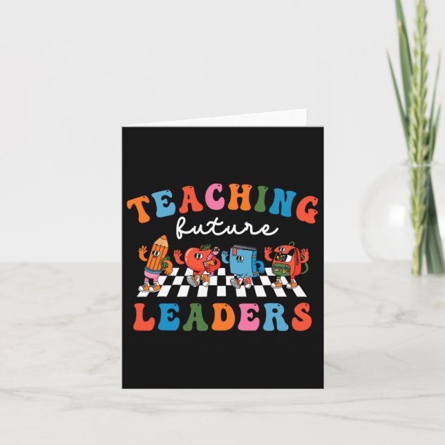 Funny Teaching Future Leaders Teacher 1st Day Of S Card (Front)