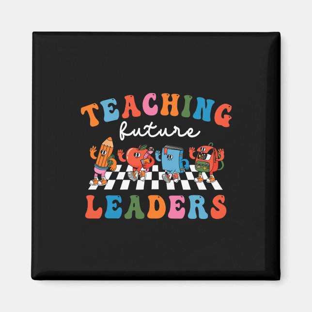 Funny Teaching Future Leaders Teacher 1st Day Of S Magnet (Front)