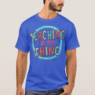 Funny Teaching is My Thing Back To School Tee