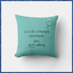Funny Teal No Talking Throw Pillow
