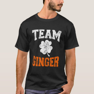 Funny team ginger with shamrock for St Patricks da T-Shirt