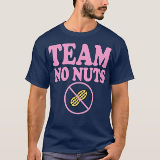 Funny Team No Nuts  Team Girl Gender Reveal party  T-Shirt