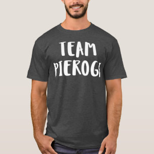 Funny Team Pierogi Pierogies Polish Pride Gift T-Shirt