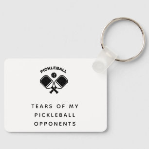 Funny Tears of my Pickleball  Keychain