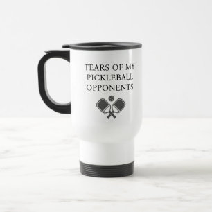 Funny Tears of my Pickleball Opponents Text Travel Mug
