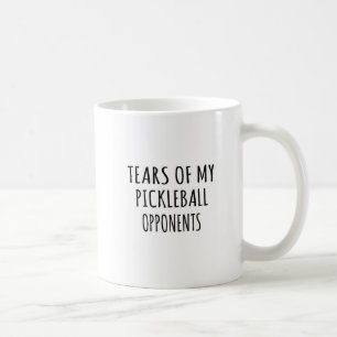 Funny Tears of my Pickleball Opponents Typography Coffee Mug