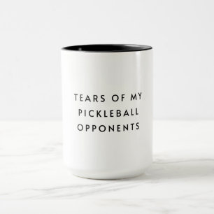 Funny Tears of my Pickleball Opponents Typography Mug