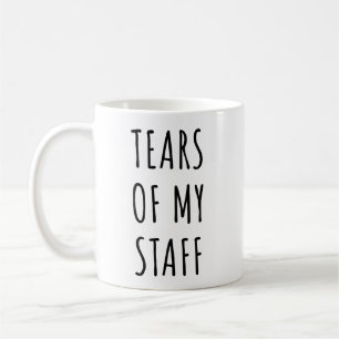 Funny Tears Of My Staff mug for boss gift
