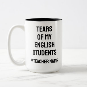 Funny Tears of My Students English teacher Two-Tone Coffee Mug