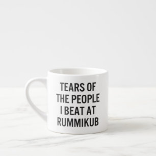 Funny Tears of The People I Beat at Rummikub  Espresso Cup