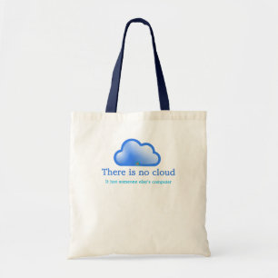 Funny Tech Humour There is No Cloud Its Computer Tote Bag