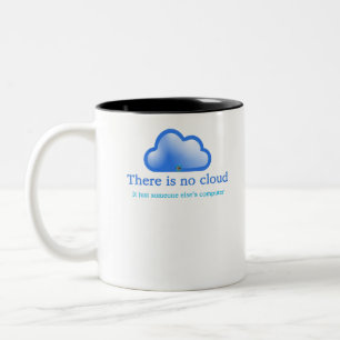 Funny Tech Humour There is No Cloud Its Computer Two-Tone Coffee Mug