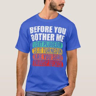 Funny Tech Technical Support Techie Gift Informati T-Shirt