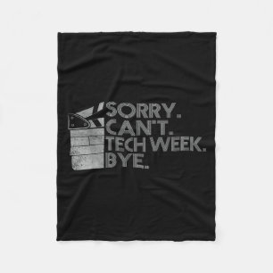 Funny Technical Week Quote Sorry Can't Tech Week B Fleece Blanket