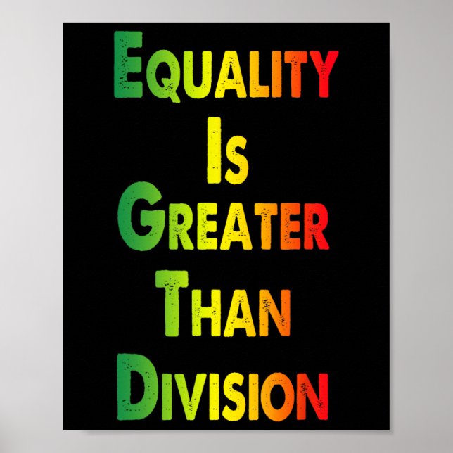 Funny Tee Juneteenth Equality Is Greater Than Divi Poster (Front)