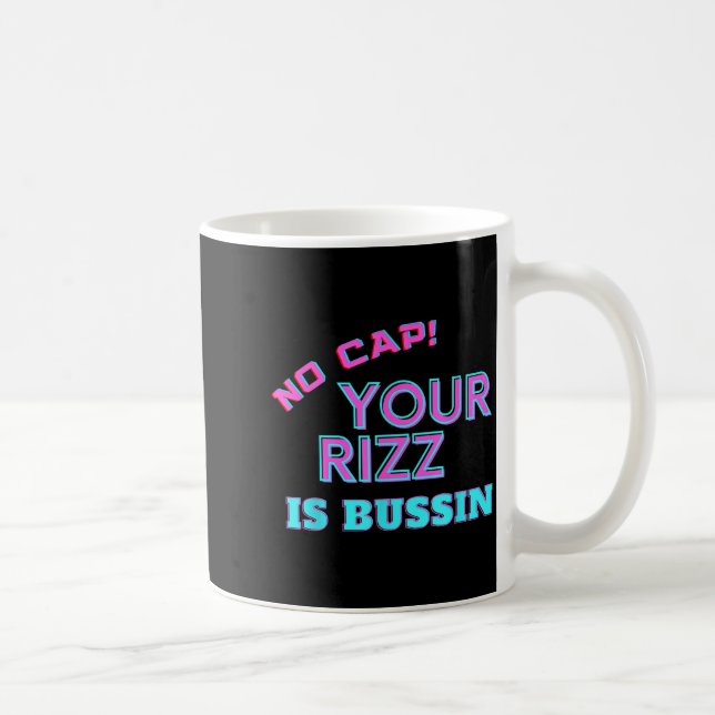 Funny Teen Slang No Cap Your Rizz Is Bussin Meme A Coffee Mug (Right)