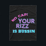 Funny Teen Slang No Cap Your Rizz Is Bussin Meme A Fleece Blanket<br><div class="desc">Funny Teen Slang No Cap Your Rizz Is Bussin Meme Apparel</div>