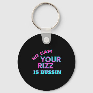 Funny Teen Slang No Cap Your Rizz Is Bussin Meme A Keychain