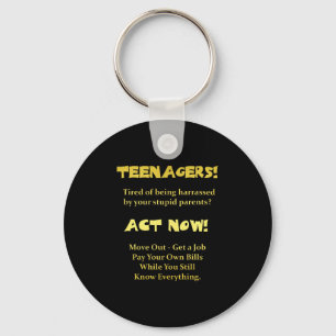 Funny Teenagers Act Now Joke Keychain