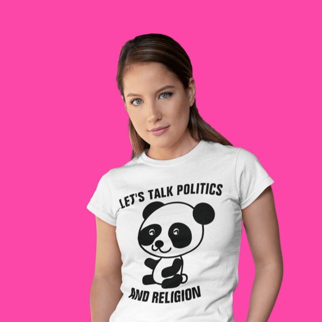 funny tees LET'S TALK POLITICS & RELIGION T-Shirts (Creator Uploaded)