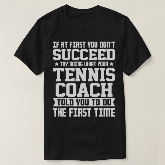 Funny Tennis Coach Novelty Graphic Gift  T-Shirt (Design Front)