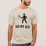 Funny Tennis "Kiss My Ace" T-Shirt<br><div class="desc">Funny Tennis "Kiss My Ace" T-Shirt An Icon of a tennis player in black print with the slogan "Kiss My Ace" below. Ace is a tennis term for a serve that isn't returned. The point goes to the sever. Customizable to change the slogan to one of your own. To change...</div>