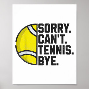 Funny Tennis Player Men Women Girls Sorry Can't Te Poster