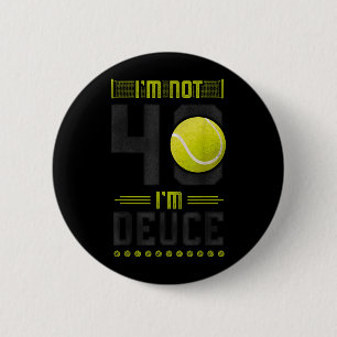 Funny Tennis Player Racket 40th Birthday Not 40 2 Inch Round Button