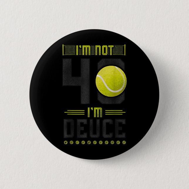 Funny Tennis Player Racket 40th Birthday Not 40 2 Inch Round Button (Front)