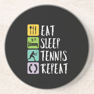 Funny Tennis Sports Eat Sleep Tennis Repeat Coaster