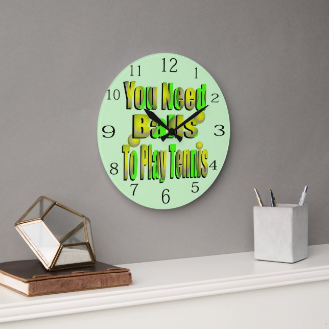 Funny Tennis You Need Ball, Large Clock (Office)